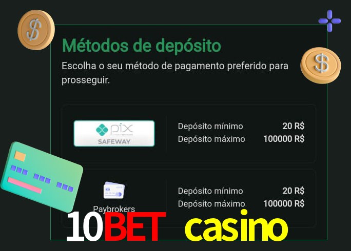 O cassino 10bet casino oferece uma grande variedade de métodos de pagamento